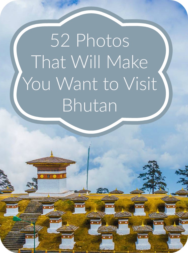 52 Photos That Will Make You Want to Visit Bhutan